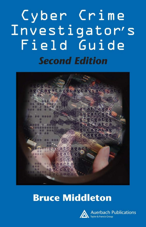 Cyber Crime Investigators Field Guide 2nd Edition Bruce Middleton Author