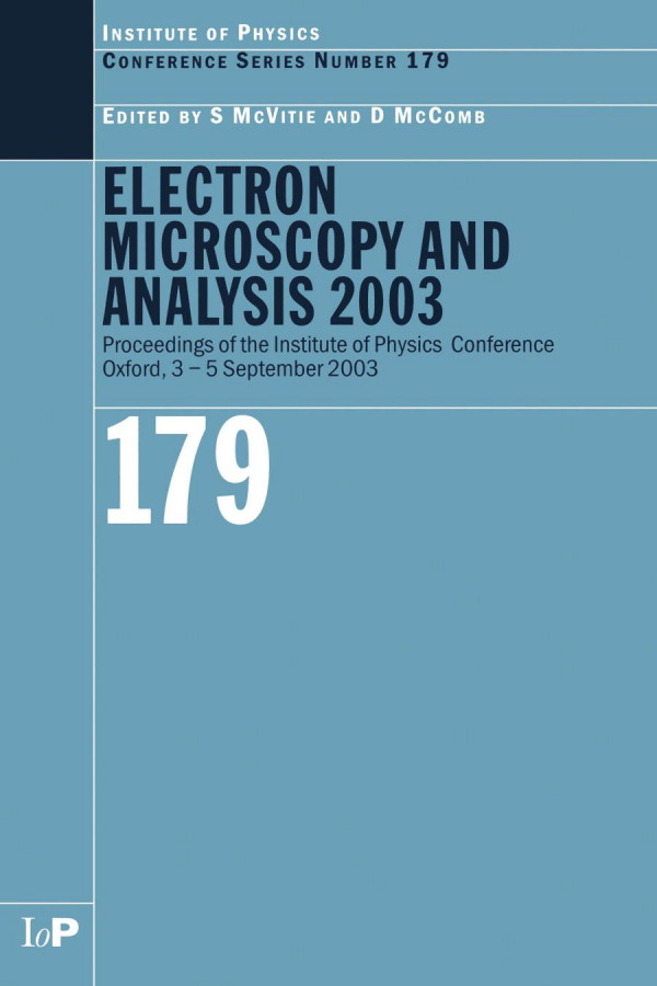 Electron Microscopy And Analysis 2003 Proceedings Of The Institute Of Physics Electron Microscopy And Analysis Group Conference 35 September 2003 1st Edition S Mcvitie Editor D Mccomb Editor
