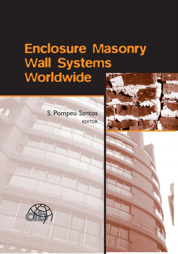 Enclosure Masonry Wall Systems Worldwide Typical Masonry Wall Enclosures In Belgium Brazil China France Germany Greece India Italy Nordic Countries Poland Portugal The Netherlands And Usa 1st Edition S Pompeu Santos Editor