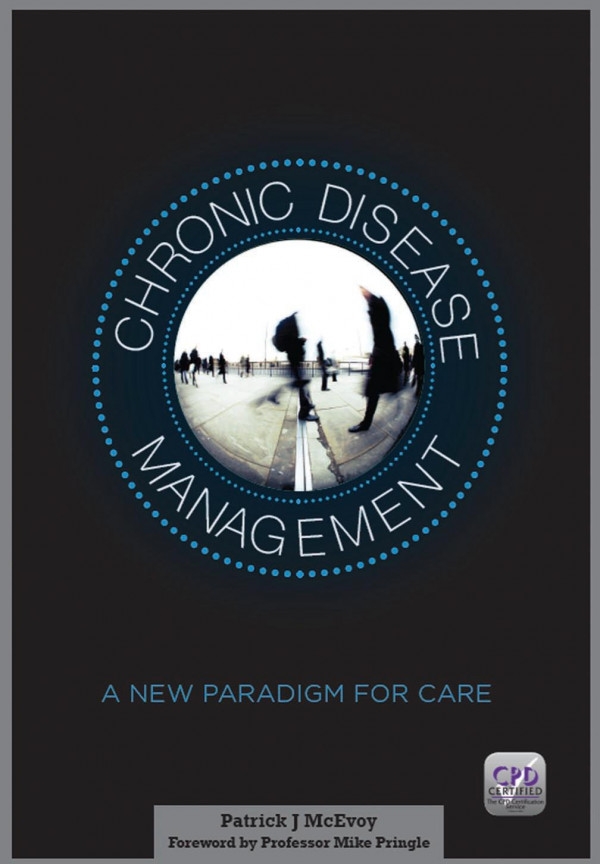 Chronic Disease Management A New Paradigm For Care 1st Edition Patrick Mcevoy Author