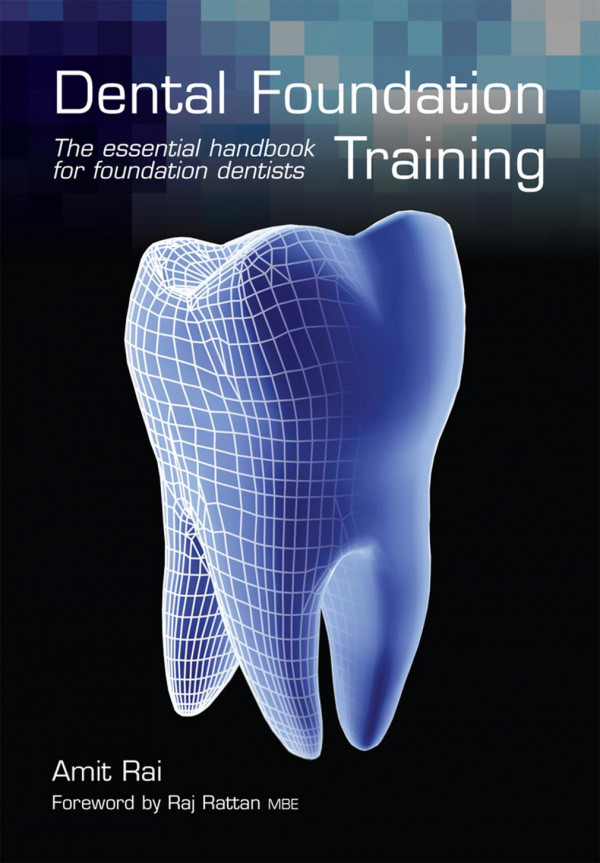 Dental Foundation Training The Essential Handbook For Foundation Dentists 1st Edition Amit Rai Author