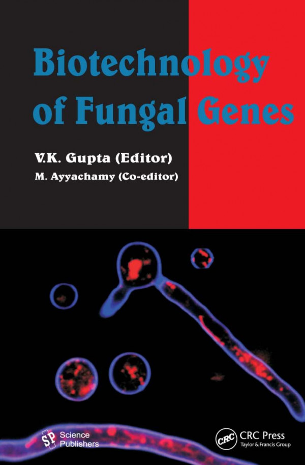 Biotechnology Of Fungal Genes 1st Edition V K Gupta Editor M Ayyachamy Editor