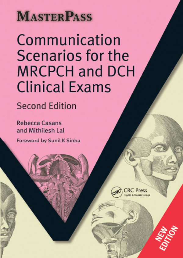 Communication Scenarios For The Mrcpch And Dch Clinical Exams 2nd Edition Rebecca Casans Author Mithilesh Lal Author