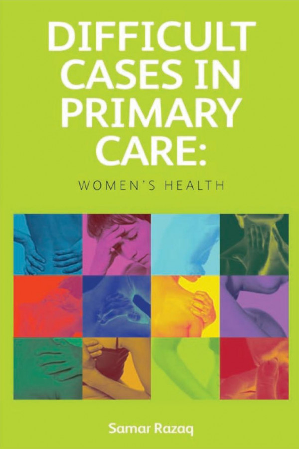 Difficult Cases In Primary Care Womens Health 1st Edition Samar Razaq Author