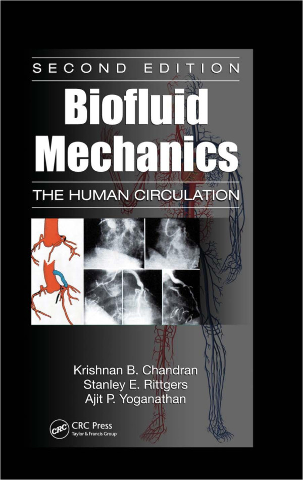 Biofluid Mechanics The Human Circulation Second Edition 2nd Edition Krishnan B Chandran Author Stanley E Rittgers Author Ajit P Yoganathan Author