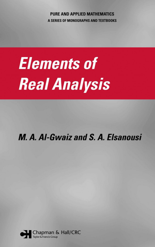 Elements Of Real Analysis 1st Edition Ma Algwaiz Author Sa Elsanousi Author