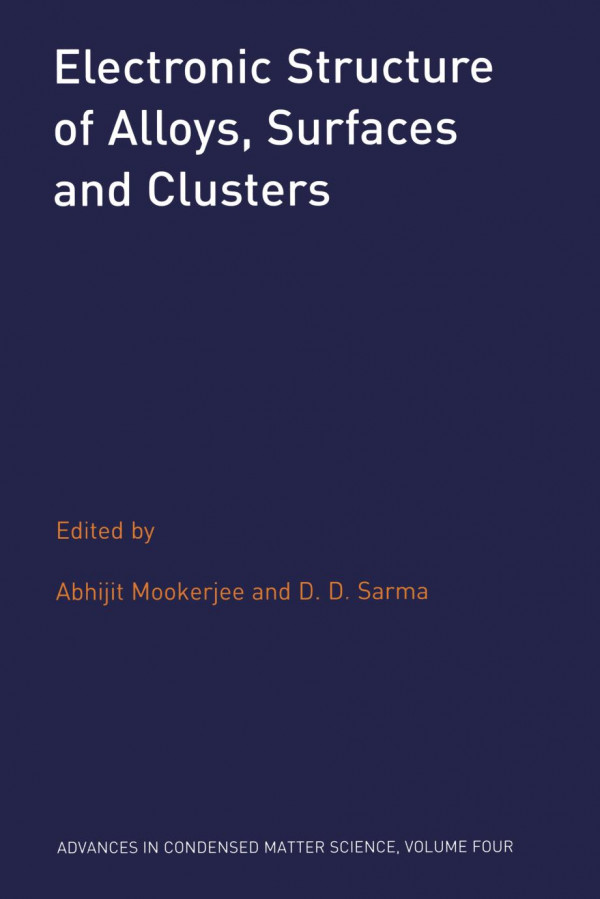 Electronic Structure Of Alloys Surfaces And Clusters 1st Edition Abhijit Mookerjee Editor Dd Sarma Editor
