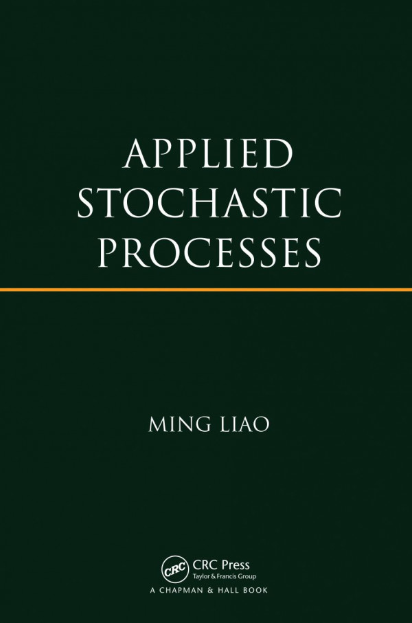 Applied Stochastic Processes 1st Edition Ming Liao Author
