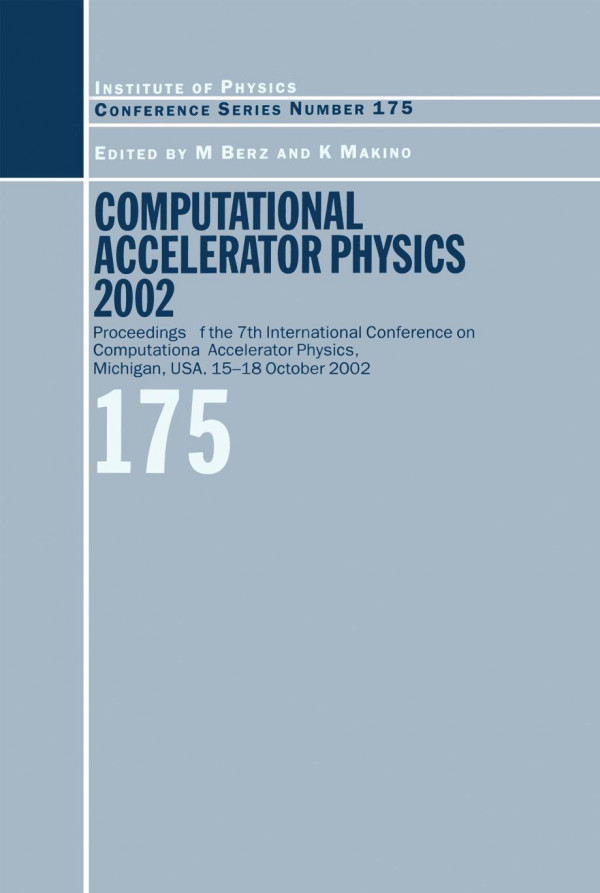 Computational Accelerator Physics 2003 Proceedings Of The Seventh International Conference On Computational Accelerator Physics Michigan Usa 1518 October 2003 1st Edition M Berz Editor K Makino Editor