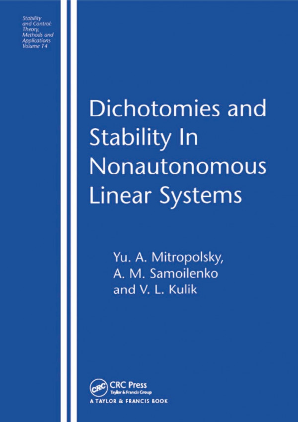 Dichotomies And Stability In Nonautonomous Linear Systems 1st Edition Yu A Mitropolsky Author Am Samoilenko Author Vl Kulik Author