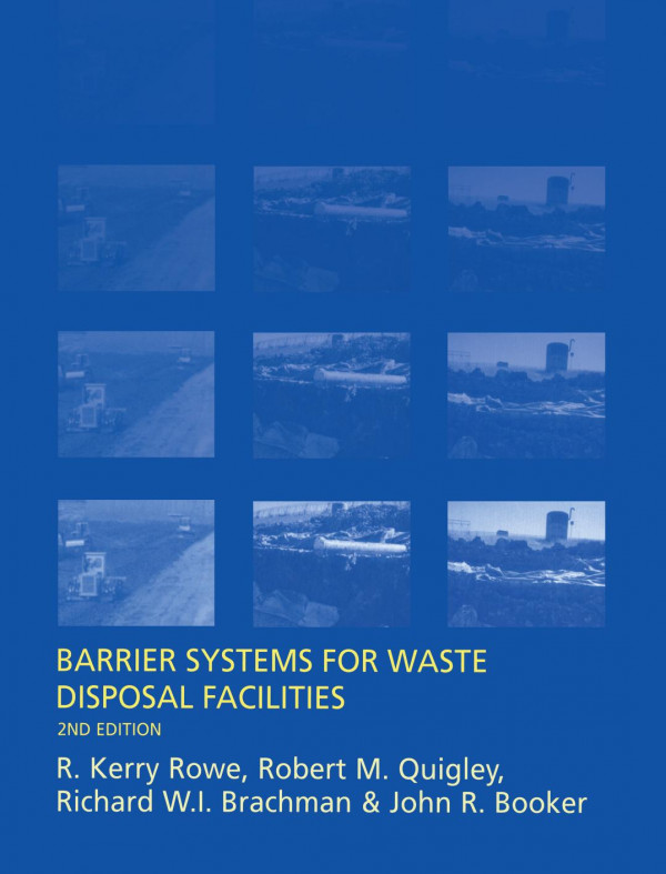Barrier Systems For Waste Disposal Facilities 2nd Edition Jr Booker Author Richard Brachman Author Rm Quigley Author R Kerry Rowe Author