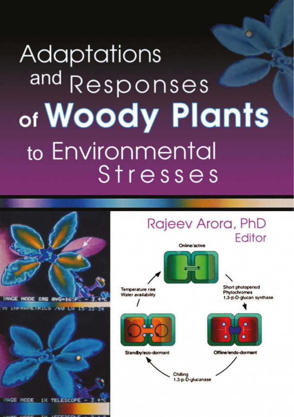 Adaptations And Responses Of Woody Plants To Environmental Stresses 1st Edition Rajeev Arora Author