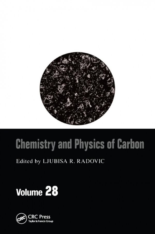 Chemistry Physics Of Carbon Volume 28 1st Edition Ljubisa R Radovic Editor