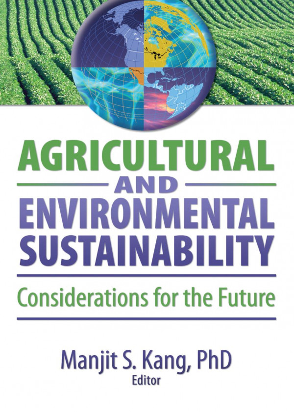 Agricultural And Environmental Sustainability Considerations For The Future 1st Edition Manjit S Kang Author