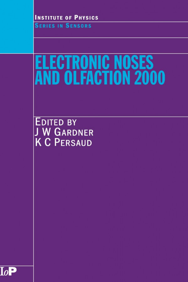 Electronic Noses And Olfaction 2000 Proceedings Of The 7th International Symposium On Olfaction And Electronic Noses Brighton Uk July 2000 1st Edition Julian W Gardner Author Krishna C Persaud Author