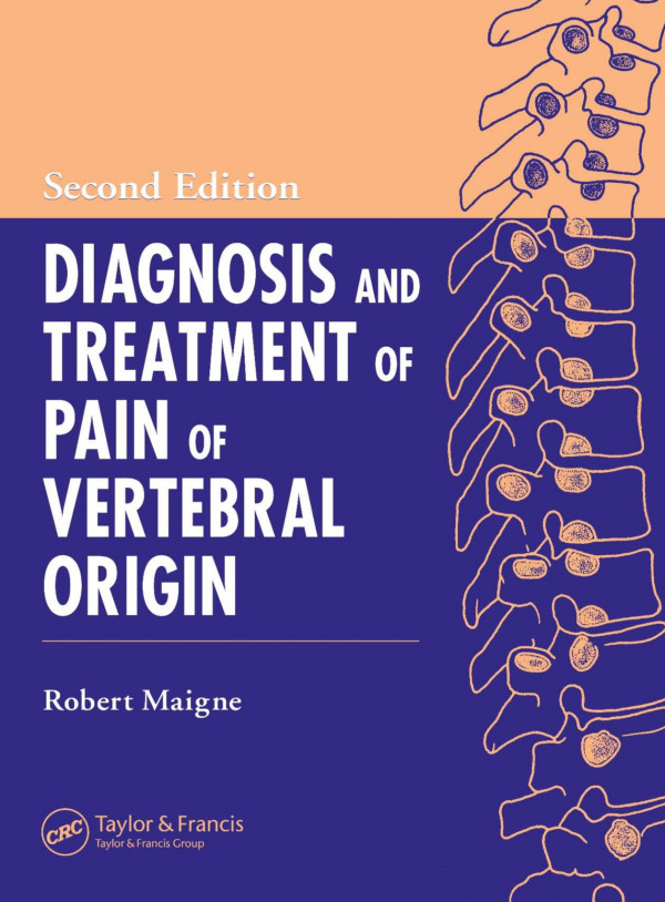 Diagnosis And Treatment Of Pain Of Vertebral Origin 2nd Edition Robert Maigne Author Walter L Nieves Author