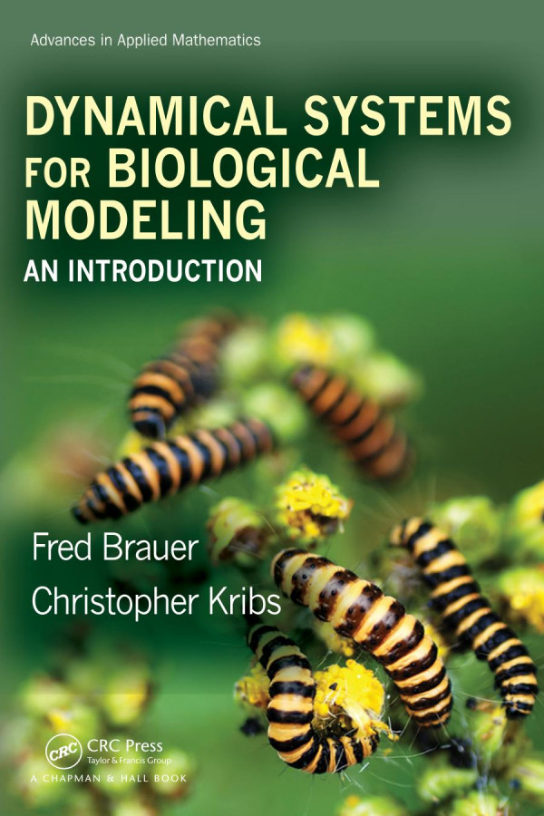 Dynamical Systems For Biological Modeling An Introduction 1st Edition Fred Brauer Author Christopher Kribs Author