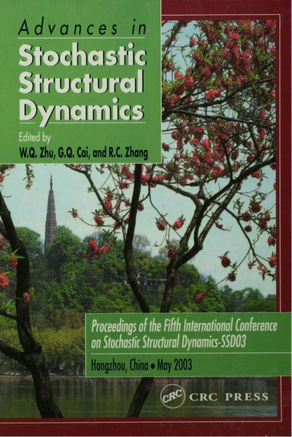 Advances In Stochastic Structural Dynamics Proceedings Of The 5th International Conference On Stochastic Structural Dynamicsssd 03 Hangzhou China May 2628 2003 1st Edition W Q Zhu Author Gq Cai Author