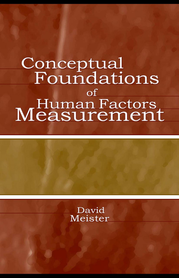 Conceptual Foundations Of Human Factors Measurement 1st Edition David Meister Author
