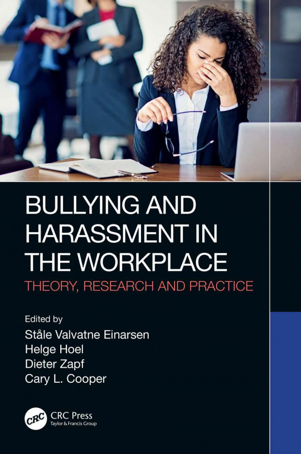 Bullying And Harassment In The Workplace Theory Research And Practice 3rd Edition Stle Valvatne Einarsen Editor Helge Hoel Editor Dieter Zapf Editor Cary L Cooper Editor