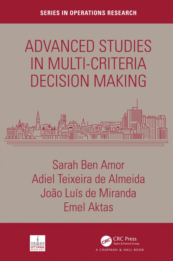 Advanced Studies In Multicriteria Decision Making 1st Edition Sarah Ben Amor Editor Adiel Teixeira De Almeida Editor Joao Luis De Miranda Editor Emel Aktas Editor