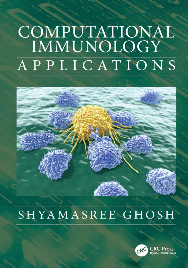 Computational Immunology Applications 1st Edition Shyamasree Ghosh Author