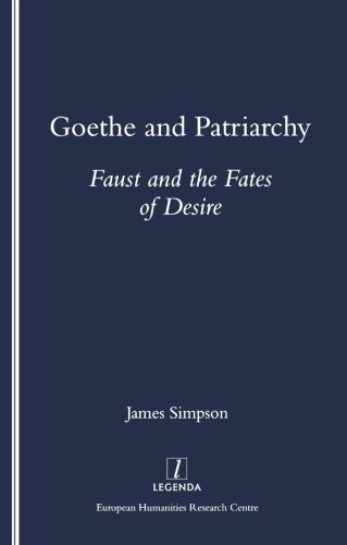 Goethe And Patriarchy Faust And The Fates Of Desire Simpson