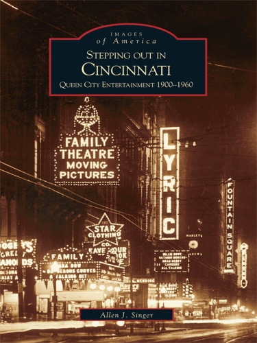 Stepping Out In Cincinnati Queen City Entertainment 19001960 Singer
