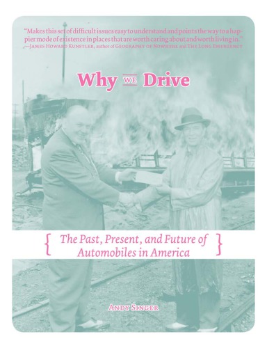 Why We Drive The Past Present And Future Of Automobiles In America Singer