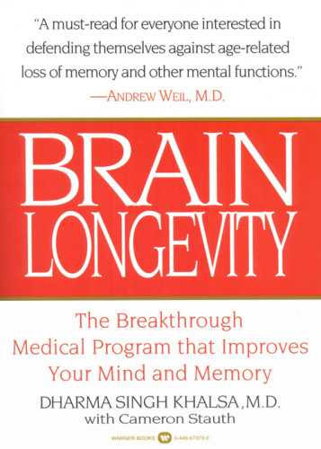 Brain Longevity The Breakthrough Medical Program That Improves Your Mind And Memory Singh Khalsa