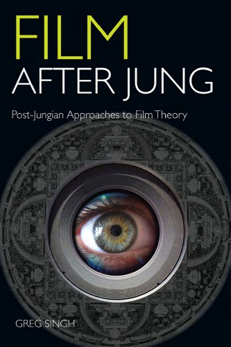 Film After Jung Postjungian Approaches To Film Theory Singh