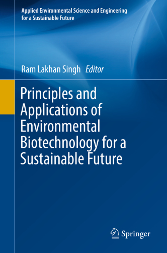 Principles And Applications Of Environmental Biotechnology For A Sustainable Future 1st Edition Singh