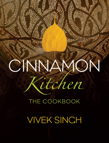 Cinnamon Kitchen The Cookbook Vivek Singh