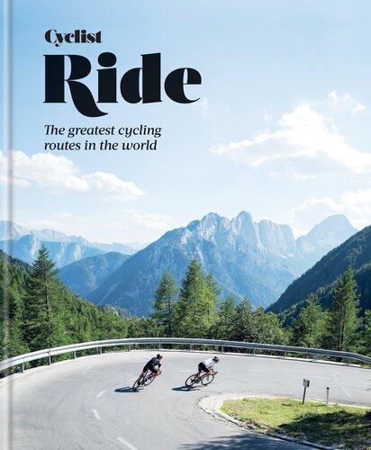 Cyclist Ride The Greatest Cycling Routes In The World Cyclist Magazine