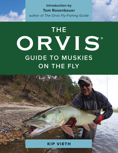 The Orvis Guide To Muskies On The Fly Kip Vieth