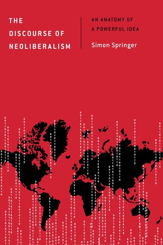 The Discourse Of Neoliberalism An Anatomy Of A Powerful Idea Discourse Power And Society Illustrated Simon Springer