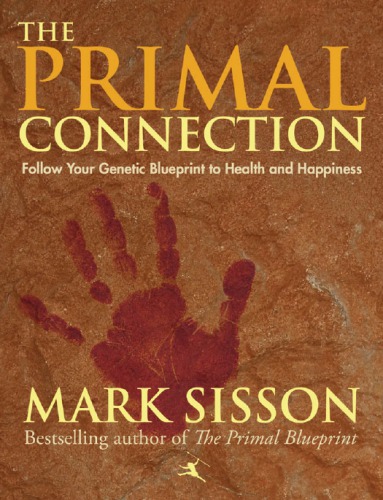 The Primal Connection Follow Your Genetic Blueprint To Health And Happiness Sisson