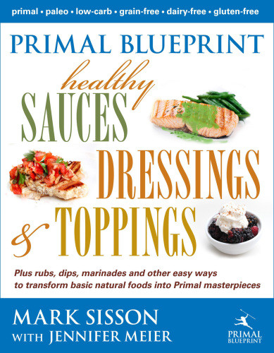 Primal Blueprint Healthy Sauces Dressings Toppings Mark Sisson