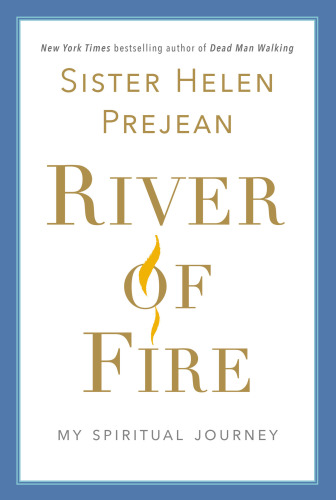 River Of Fire My Spiritual Journey First Edition Sisters Of Saint Josephprejean