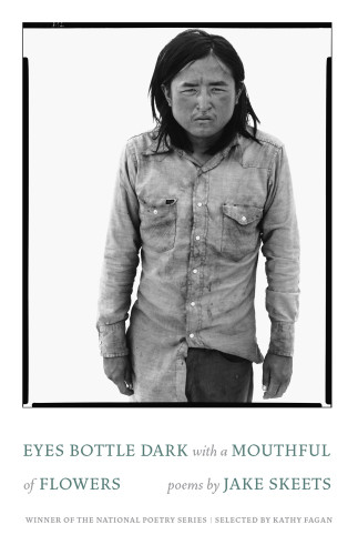 Eyes Bottle Dark With A Mouthful Of Flowers Poems First Edition Skeets