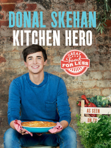 Kitchen Hero Great Food For Less Donal Skehan