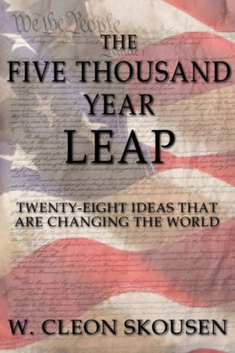 The 5000 Year Leap A Miracle That Changed The World Original Authorized Edition Skousen