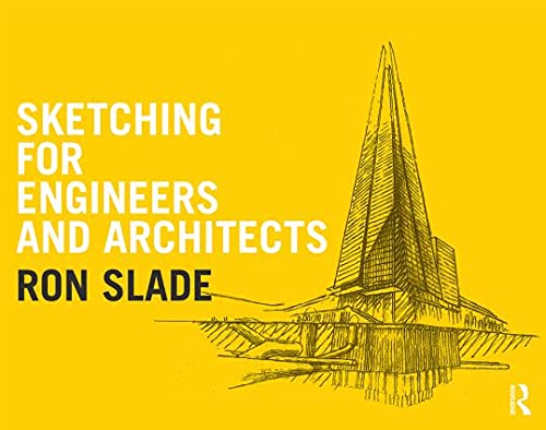 Sketching For Engineers And Architects 1st Edition Slade Ron