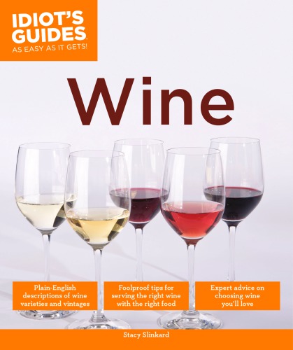 The Complete Idiots Guide To Wine Stacy Slinkard