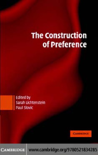The Construction Of Preference Slovic Paullichtenstein Sarah