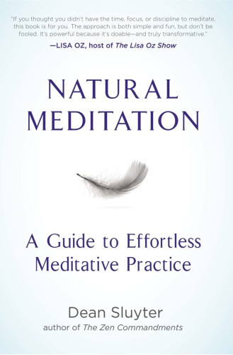 Natural Meditation A Guide To Effortless Meditative Practice Sluyter
