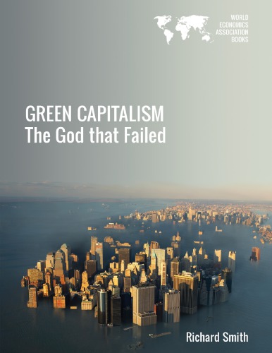 Green Capitalism The God That Failed Smith Richard