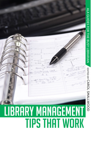 Library Management Tips That Work Smallwood Carol