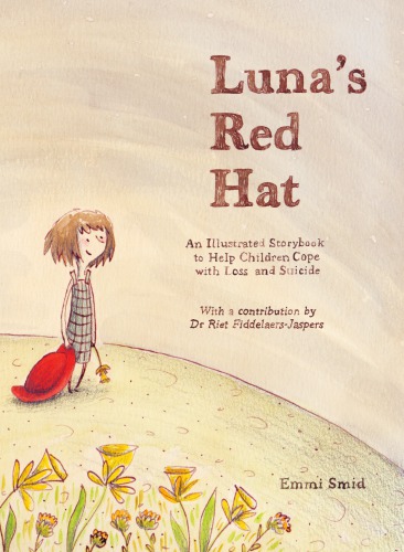 Lunas Red Hat An Illustrated Storybook To Help Children Cope With Loss And Suicide Smid