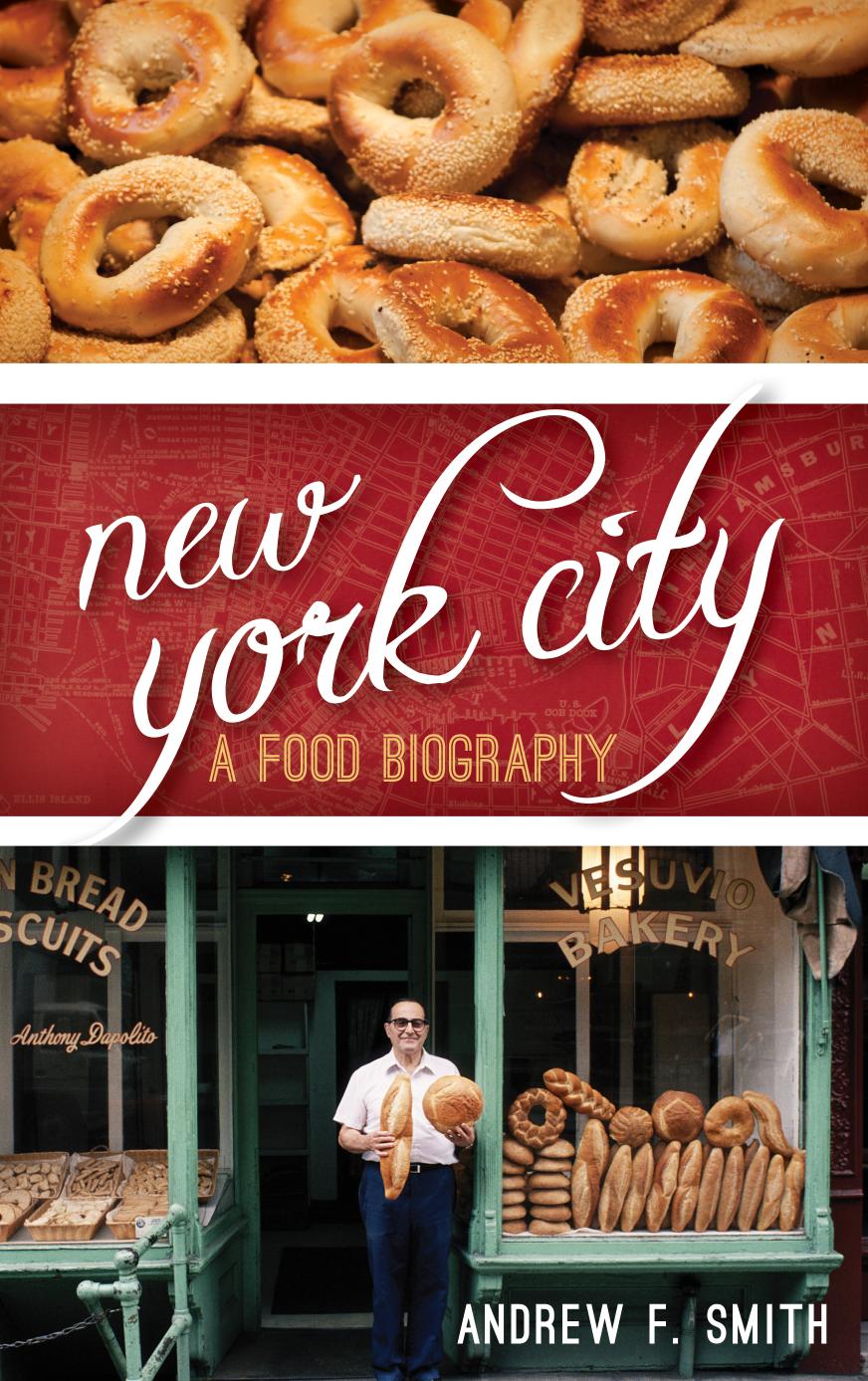 New York City A Food Biography Smith Andrew F